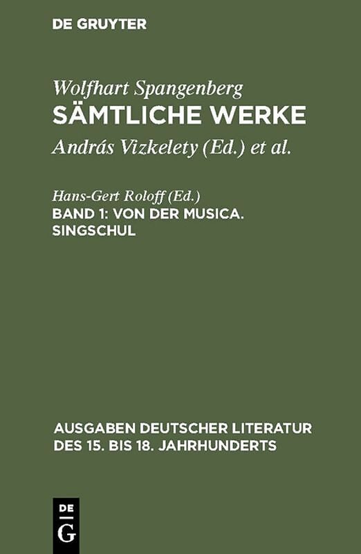 Wolfhart Spangenberg: Sämtliche Werke / Von der Musica. Singschul