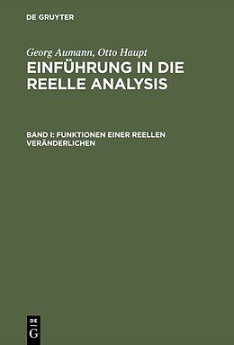 Fester Einband Georg Aumann; Otto Haupt: Einführung in die reelle Analysis / Funktionen einer reellen Veränderlichen von Georg Aumann, Otto Haupt