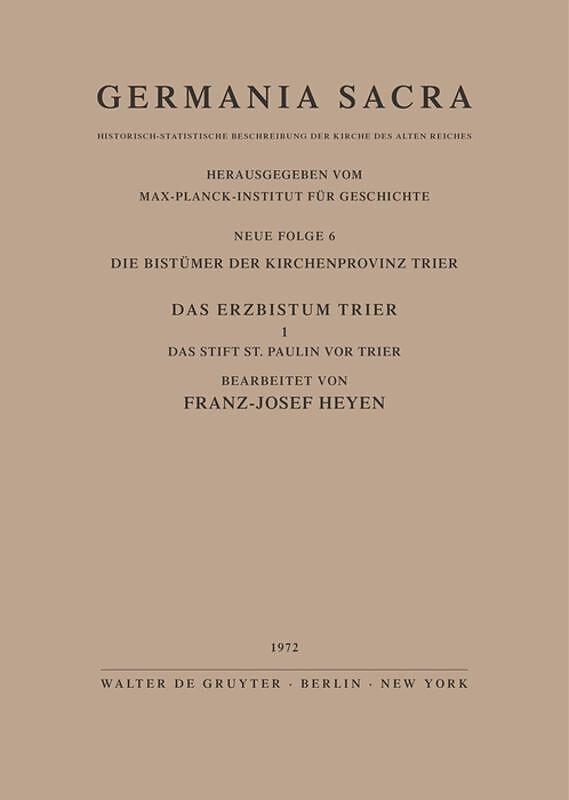 Germania Sacra. Neue Folge / Die Bistümer der Kirchenprovinz Trier. Das Erzbistum Trier I. Das Stift St. Paulin vor Trier