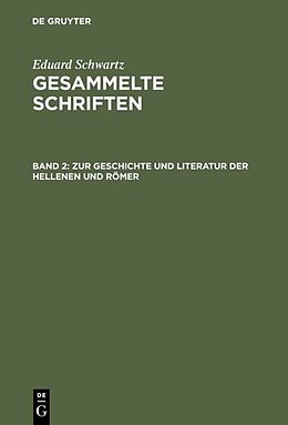 Fester Einband Eduard Schwartz: Gesammelte Schriften / Zur Geschichte und Literatur der Hellenen und Römer von Eduard Schwartz