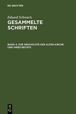 Fester Einband Eduard Schwartz: Gesammelte Schriften / Zur Geschichte der Alten Kirche und ihres Rechts von Eduard Schwartz