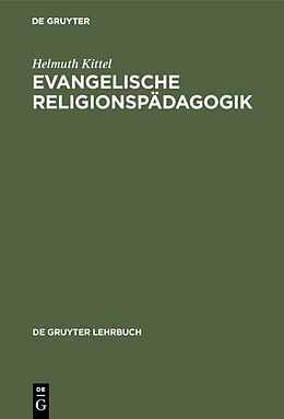 Fester Einband Evangelische Religionspädagogik von Helmuth Kittel