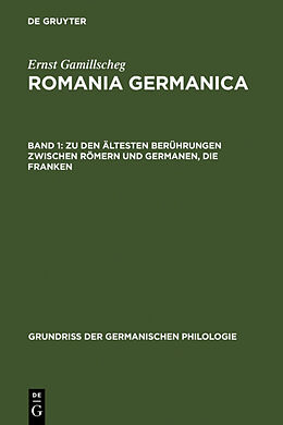 Fester Einband Ernst Gamillscheg: Romania Germanica / Zu den ältesten Berührungen zwischen Römern und Germanen, Die Franken von Ernst Gamillscheg