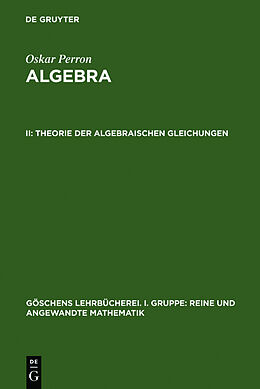 Fester Einband Oskar Perron: Algebra / Theorie der algebraischen Gleichungen von Oskar Perron