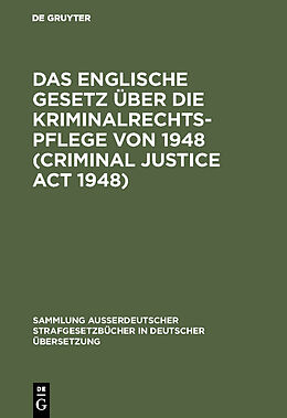 Fester Einband Das Englische Gesetz über die Kriminalrechtspflege von 1948 (Criminal Justice Act 1948) von 