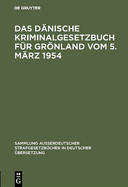 Fester Einband Das Dänische Kriminalgesetzbuch für Grönland vom 5. März 1954 von 
