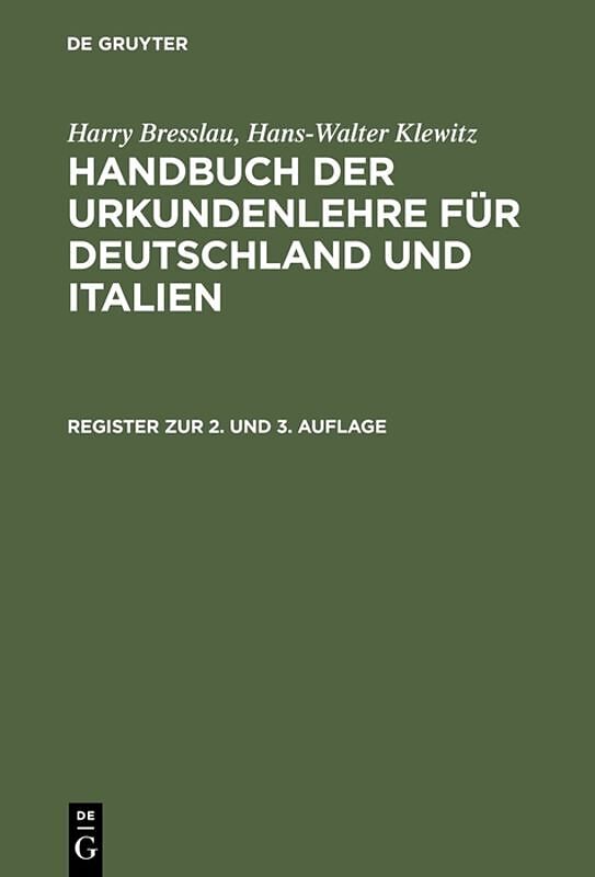 Harry Bresslau; Hans-Walter Klewitz: Handbuch der Urkundenlehre für... / Register zur 2. und 3. Auflage