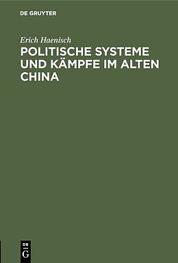 Fester Einband Politische Systeme und Kämpfe im alten China von Erich Haenisch