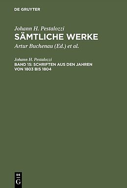 Fester Einband Johann H. Pestalozzi: Sämtliche Werke. Kritische Ausgabe / Schriften aus den Jahren von 1803 bis 1804 von Johann H. Pestalozzi