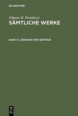 Fester Einband Johann H. Pestalozzi: Sämtliche Werke. Kritische Ausgabe / Lienhard und Gertrud von 
