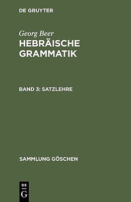 Fester Einband Georg Beer: Hebräische Grammatik / Satzlehre von Georg Beer