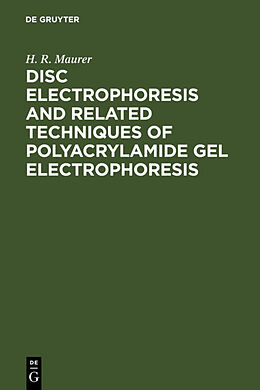 Livre Relié Disc Electrophoresis and Related Techniques of Polyacrylamide Gel Electrophoresis de H. R. Maurer