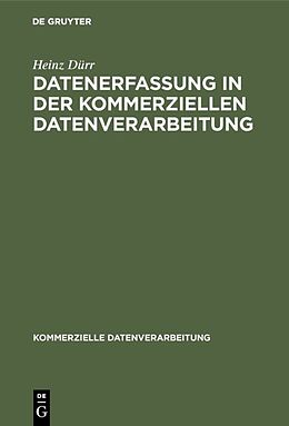 Fester Einband Datenerfassung in der kommerziellen Datenverarbeitung von Heinz Dürr