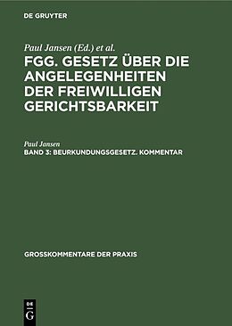 Fester Einband FGG. Gesetz über die Angelegenheiten der freiwilligen Gerichtsbarkeit / Beurkundungsgesetz. Kommentar von Paul Jansen