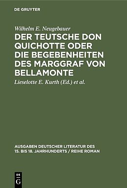 Fester Einband Der Teutsche Don Quichotte oder Die Begebenheiten des Marggraf von Bellamonte von Wilhelm E. Neugebauer