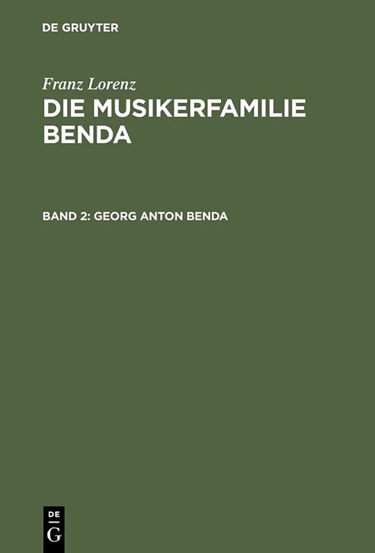 Franz Lorenz: Die Musikerfamilie Benda / Georg Anton Benda