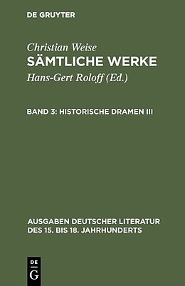 Fester Einband Christian Weise: Sämtliche Werke / Historische Dramen III von Christian Weise