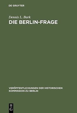 Fester Einband Die Berlin-Frage von Dennis L. Bark
