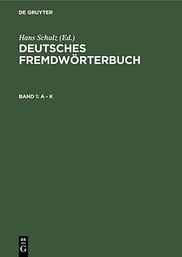 Fester Einband Deutsches Fremdwörterbuch / A - K von Otto Basler, Hans Schulz