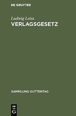 Fester Einband Verlagsgesetz von Ludwig Leiss