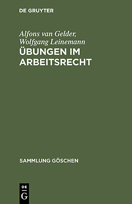 Fester Einband Übungen im Arbeitsrecht von Alfons van Gelder, Wolfgang Leinemann