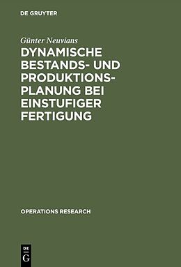 Fester Einband Dynamische Bestands- und Produktionsplanung bei einstufiger Fertigung von Günter Neuvians
