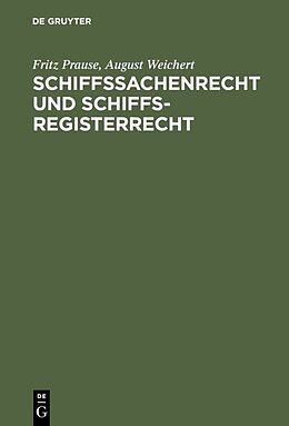 Fester Einband Schiffssachenrecht und Schiffsregisterrecht von Fritz Prause, August Weichert