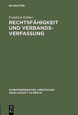 Fester Einband Rechtsfähigkeit und Verbandsverfassung von Friedrich Kübler