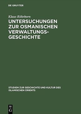 Fester Einband Untersuchungen zur osmanischen Verwaltungsgeschichte von Klaus Röhrborn