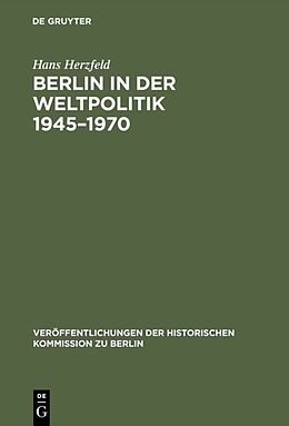 Fester Einband Berlin in der Weltpolitik 19451970 von Hans Herzfeld