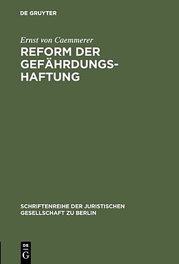 Fester Einband Reform der Gefährdungshaftung von Ernst von Caemmerer
