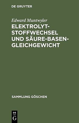 Fester Einband Elektrolytstoffwechsel und Säure-Basen-Gleichgewicht von Edward Muntwyler