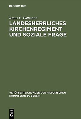 Fester Einband Landesherrliches Kirchenregiment und soziale Frage von Klaus E. Pollmann