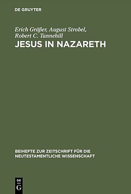 Fester Einband Jesus in Nazareth von Erich Gräßer, August Strobel, Robert C. Tannehill