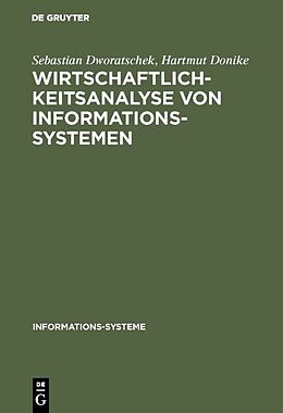 Fester Einband Wirtschaftlichkeitsanalyse von Informationssystemen von Sebastian Dworatschek, Hartmut Donike