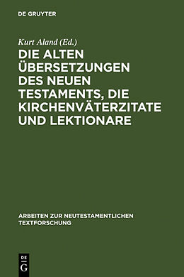 Fester Einband Die alten Übersetzungen des Neuen Testaments, die Kirchenväterzitate und Lektionare von 