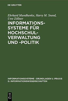 Fester Einband Informationssysteme für Hochschulverwaltung und -politik von Ehrhard Mundhenke, Harry M. Sneed, Uwe Zöllner