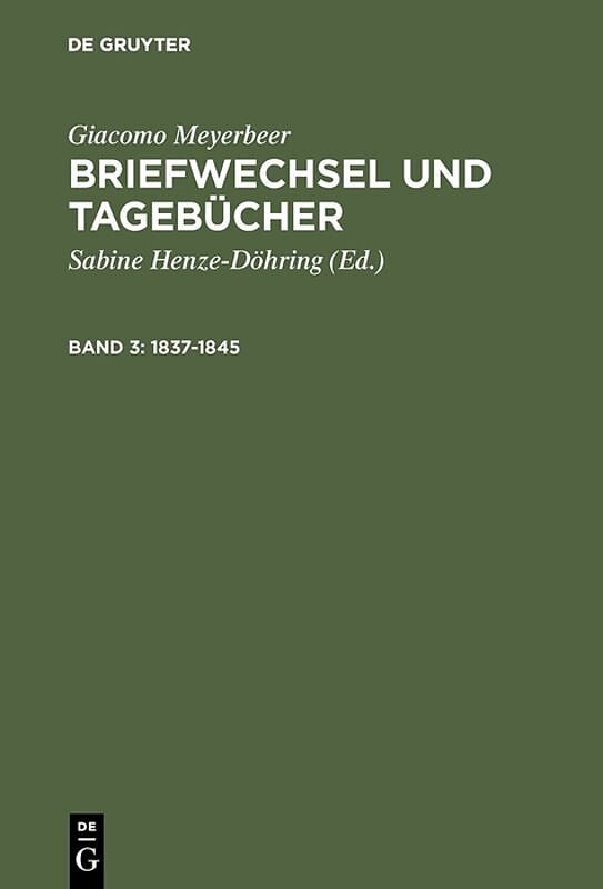 Giacomo Meyerbeer: Briefwechsel und Tagebücher / 18371845