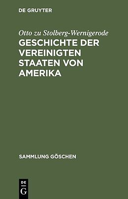 Fester Einband Geschichte der Vereinigten Staaten von Amerika von Otto zu Stolberg-Wernigerode