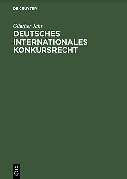 Fester Einband Deutsches Internationales Konkursrecht von Günther Jahr