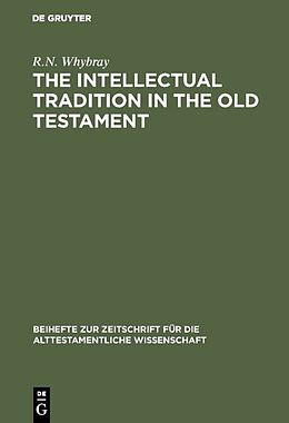 Fester Einband The Intellectual Tradition in the Old Testament von R. N. Whybray