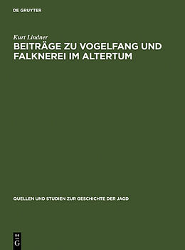 Fester Einband Beiträge zu Vogelfang und Falknerei im Altertum von Kurt Lindner