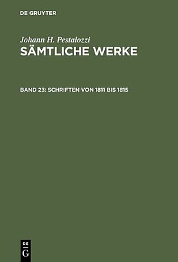 Fester Einband Johann H. Pestalozzi: Sämtliche Werke. Kritische Ausgabe / Schriften von 1811 bis 1815 von 