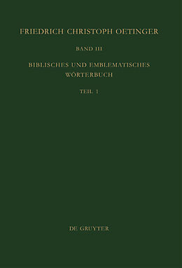 Fester Einband Friedrich Christoph Oetinger / Biblisches und emblematisches Wörterbuch von Friedrich Chr. Oetinger