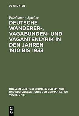 Fester Einband Deutsche Wanderer-, Vagabunden- und Vagantenlyrik in den Jahren 1910 bis 1933 von Friedemann Spicker