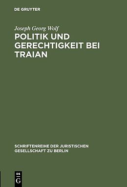 Fester Einband Politik und Gerechtigkeit bei Traian von Joseph Georg Wolf