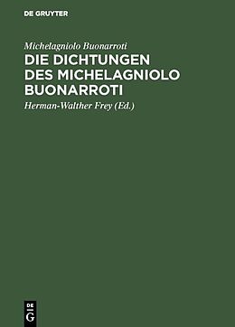 Fester Einband Die Dichtungen des Michelagniolo Buonarroti von Michelagniolo Buonarroti