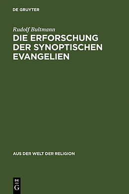 Fester Einband Die Erforschung der synoptischen Evangelien von Rudolf Bultmann