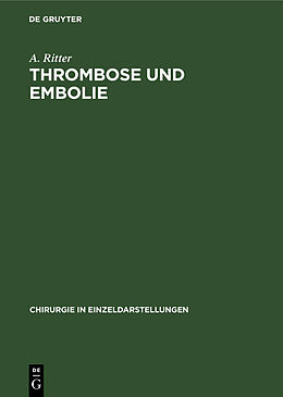 Fester Einband Thrombose und Embolie von A. Ritter