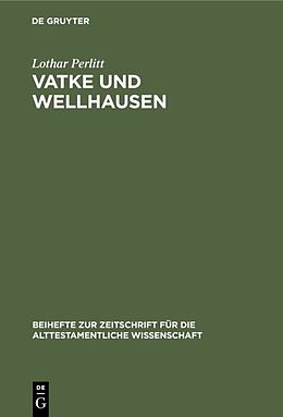 Fester Einband Vatke und Wellhausen von Lothar Perlitt